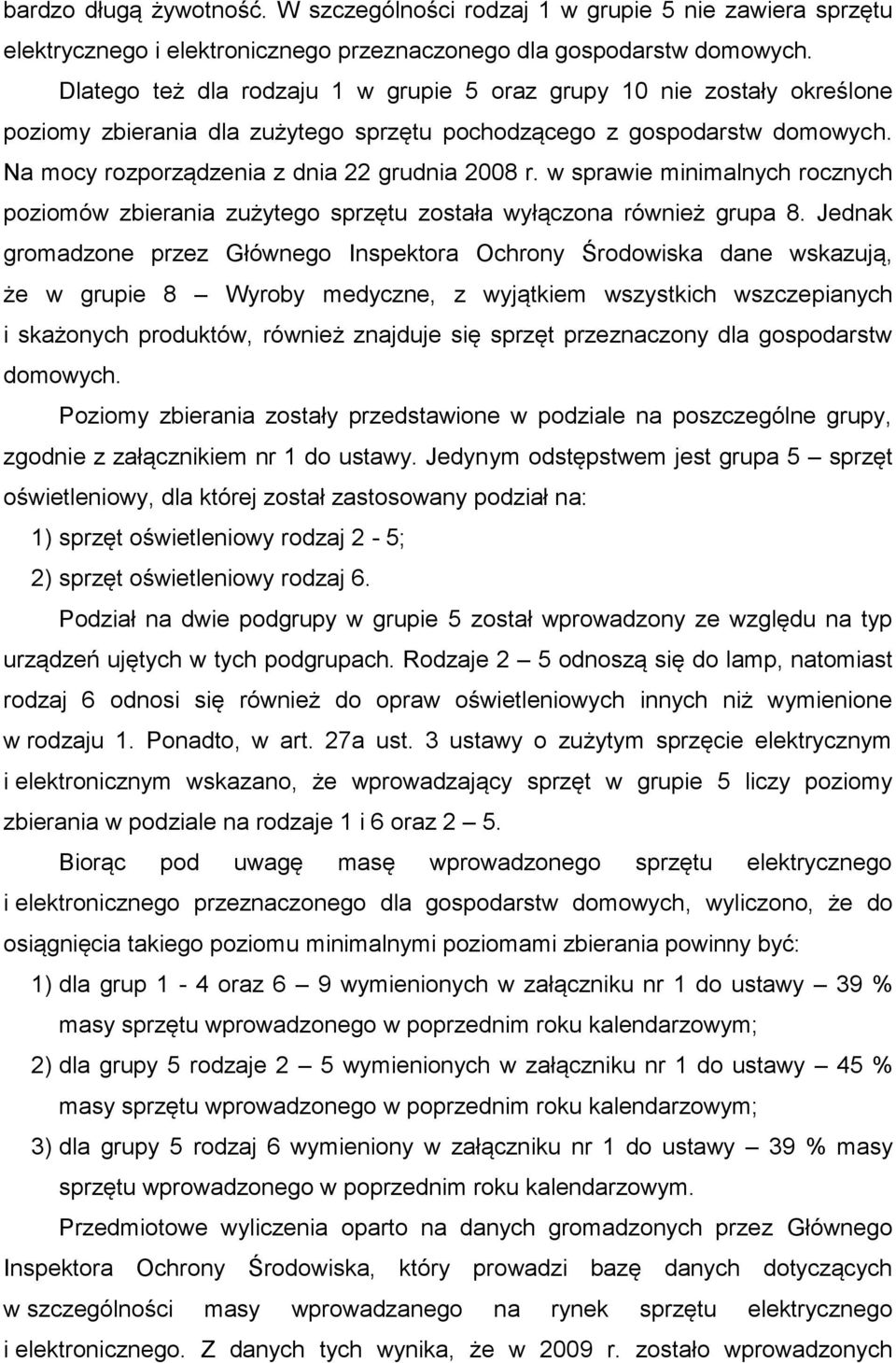 w sprawie minimalnych rocznych poziomów zbierania zużytego sprzętu została wyłączona również grupa 8.