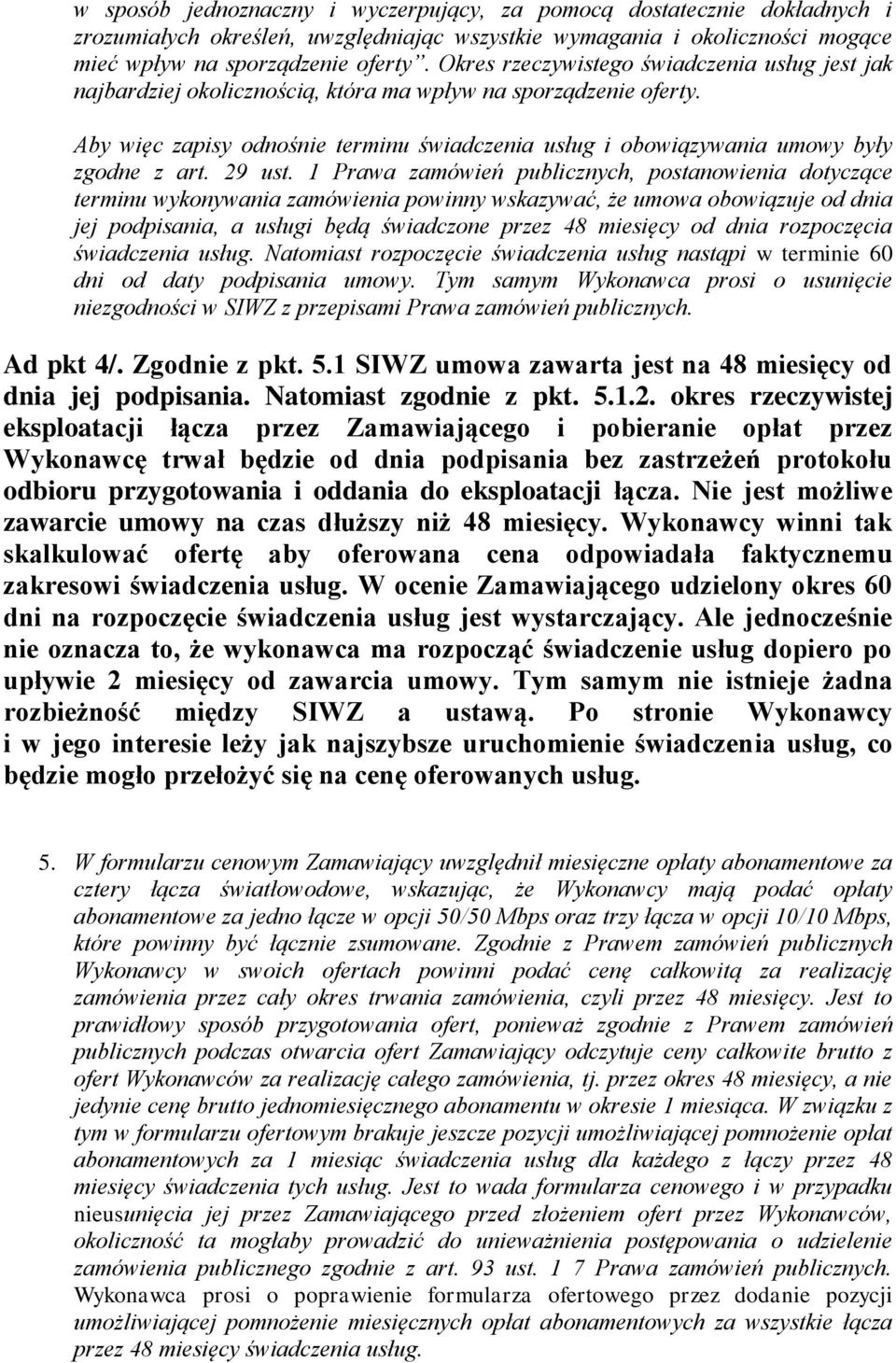 Aby więc zapisy odnośnie terminu świadczenia usług i obowiązywania umowy były zgodne z art. 29 ust.