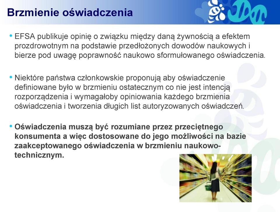 Niektóre państwa członkowskie proponują aby oświadczenie definiowane było w brzmieniu ostatecznym co nie jest intencją rozporządzenia i wymagałoby