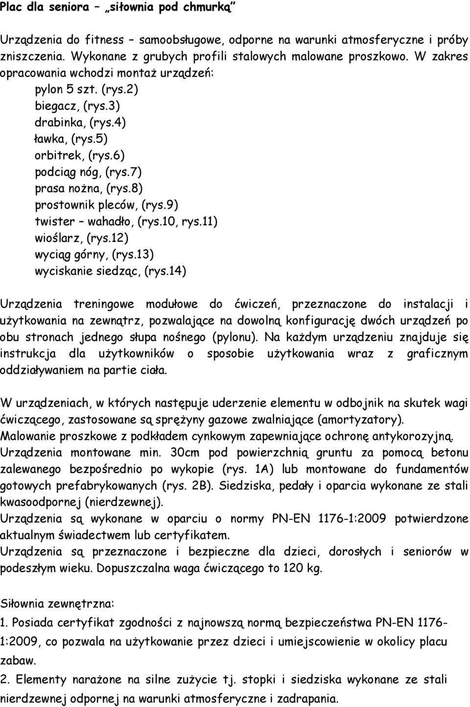 8) prostownik pleców, (rys.9) twister wahadło, (rys.10, rys.11) wioślarz, (rys.12) wyciąg górny, (rys.13) wyciskanie siedząc, (rys.