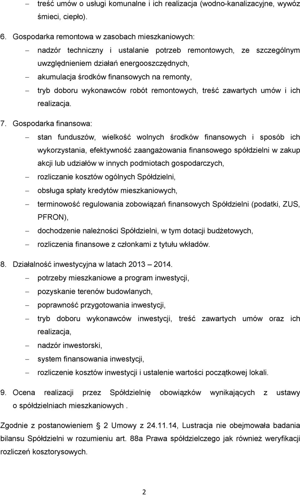 tryb doboru wykonawców robót remontowych, treść zawartych umów i ich realizacja. 7.