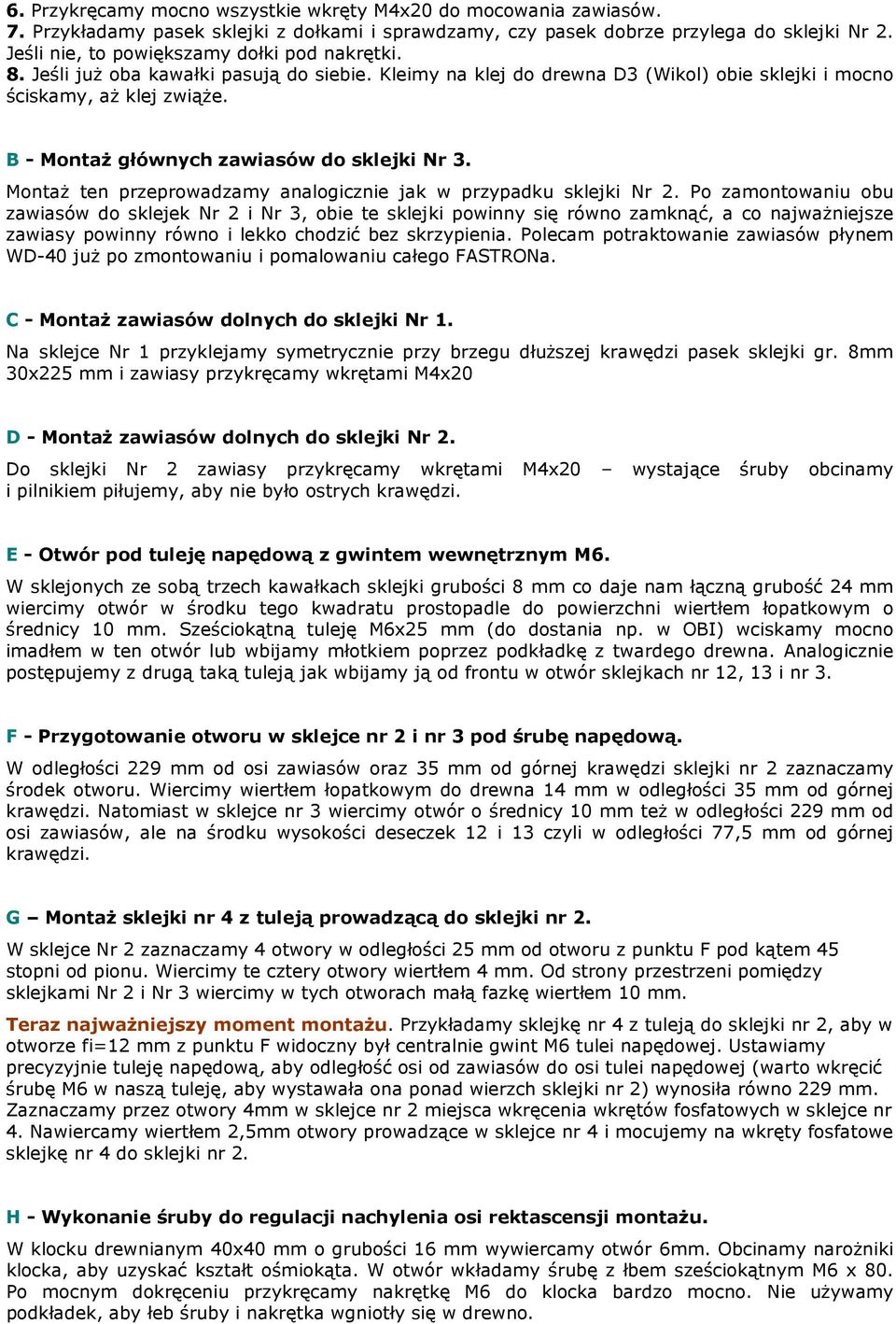 B - Montaż głównych zawiasów do sklejki Nr 3. Montaż ten przeprowadzamy analogicznie jak w przypadku sklejki Nr 2.