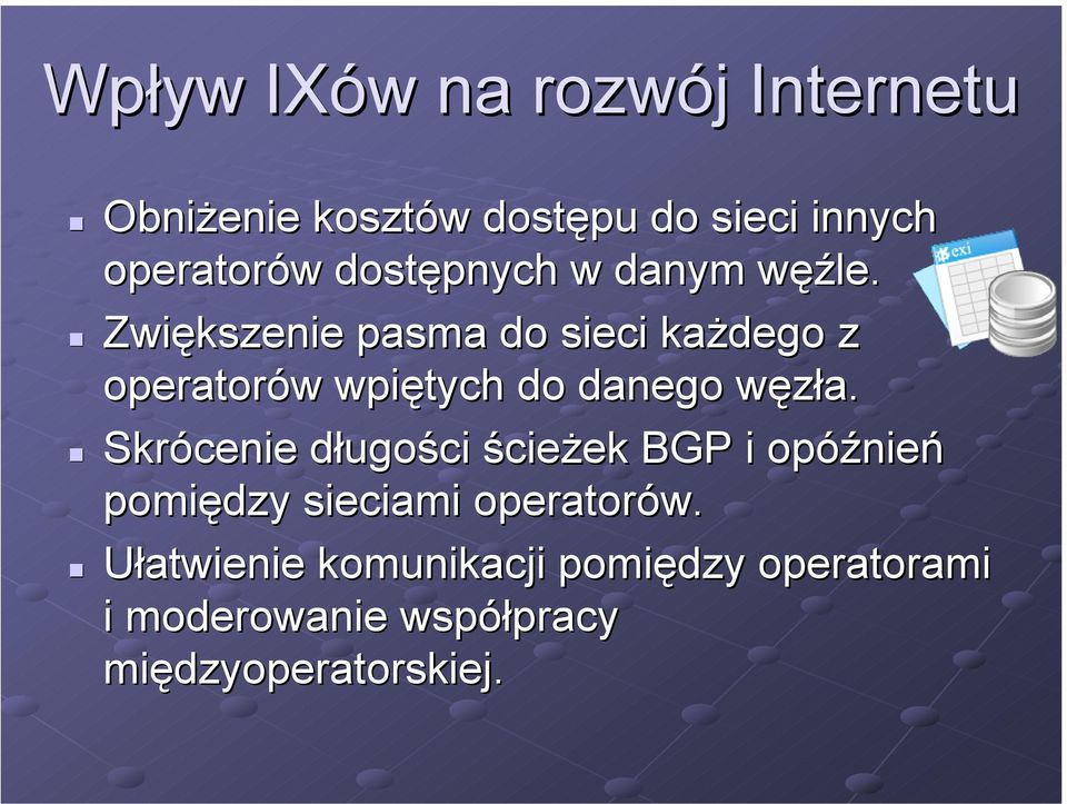 Zwiększenie pasma do sieci każdego z operatorów wpiętych do danego węzła.