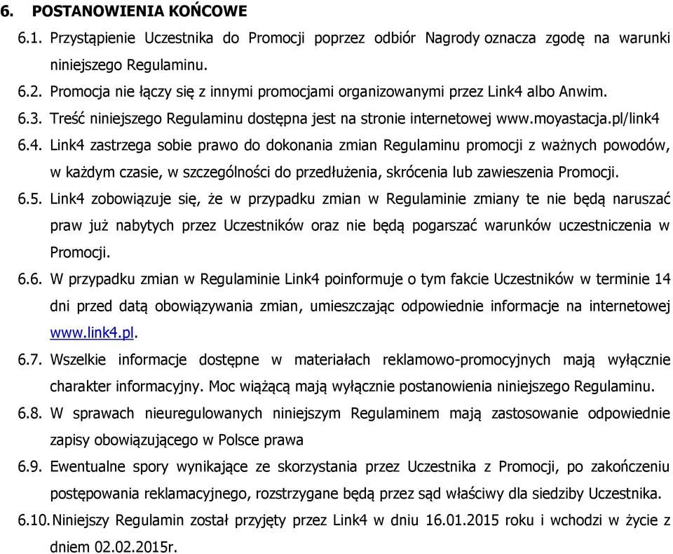 albo Anwim. 6.3. Treść niniejszego Regulaminu dostępna jest na stronie internetowej www.moyastacja.pl/link4 