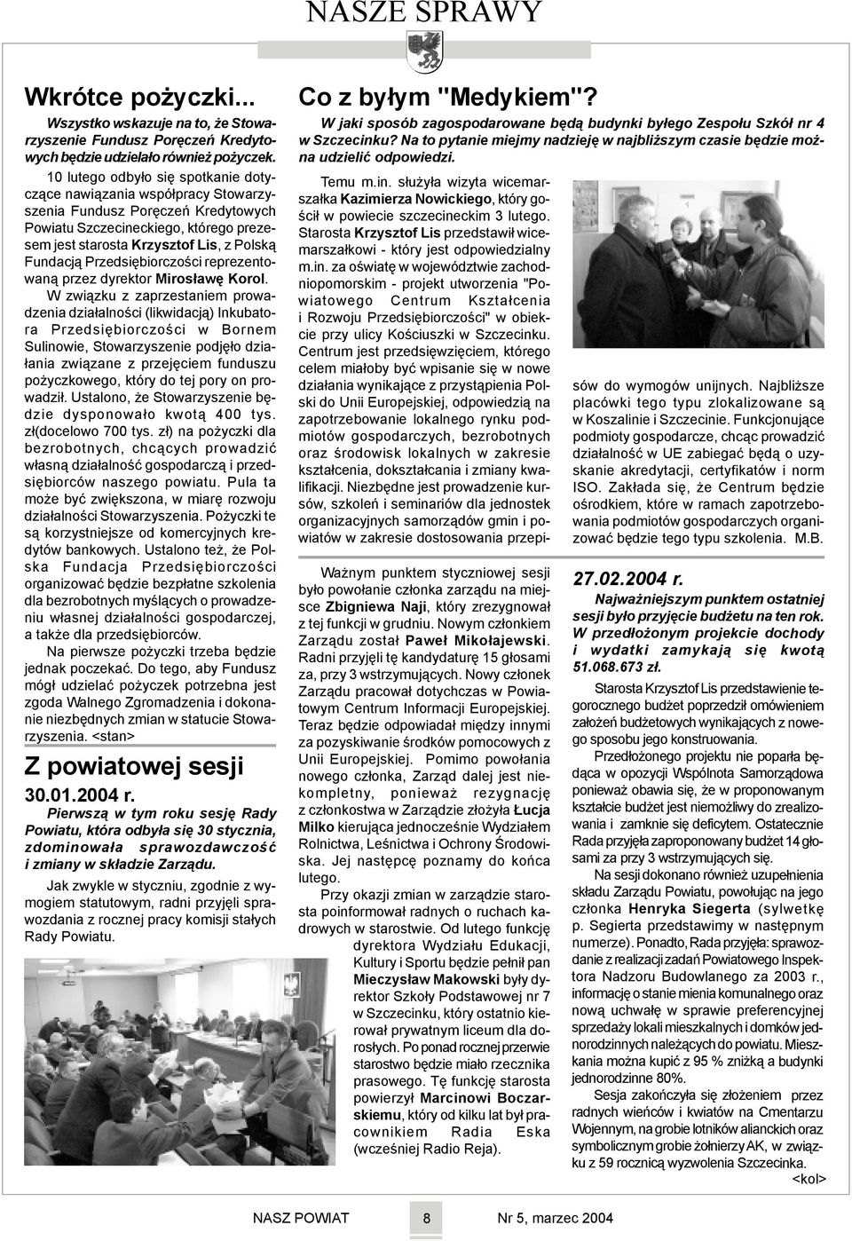 Przedsiêbiorczoœci reprezentowan¹ przez dyrektor Miros³awê Korol.