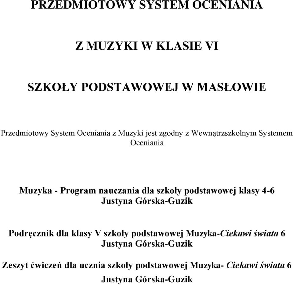 podstawowej klasy 4-6 Justyna Górska-Guzik Podręcznik dla klasy V szkoły podstawowej Muzyka-Ciekawi świata