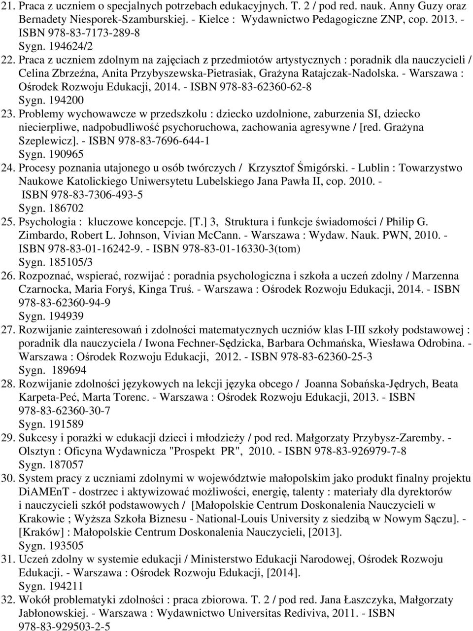 Praca z uczniem zdolnym na zajęciach z przedmiotów artystycznych : poradnik dla nauczycieli / Celina Zbrzeźna, Anita Przybyszewska-Pietrasiak, Grażyna Ratajczak-Nadolska.