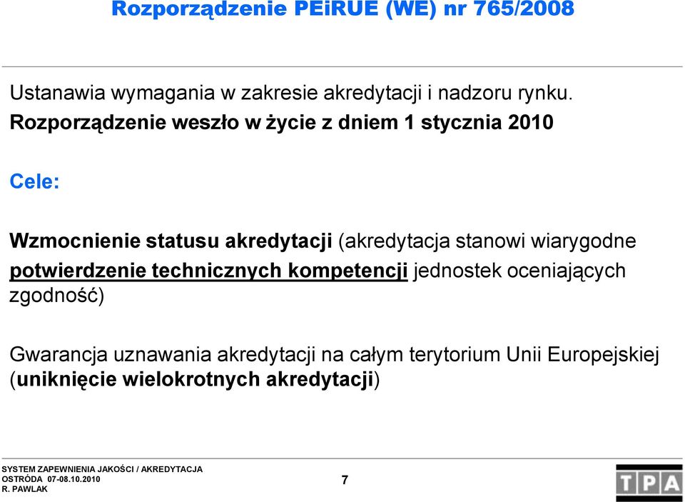 (akredytacja stanowi wiarygodne potwierdzenie technicznych kompetencji jednostek oceniających