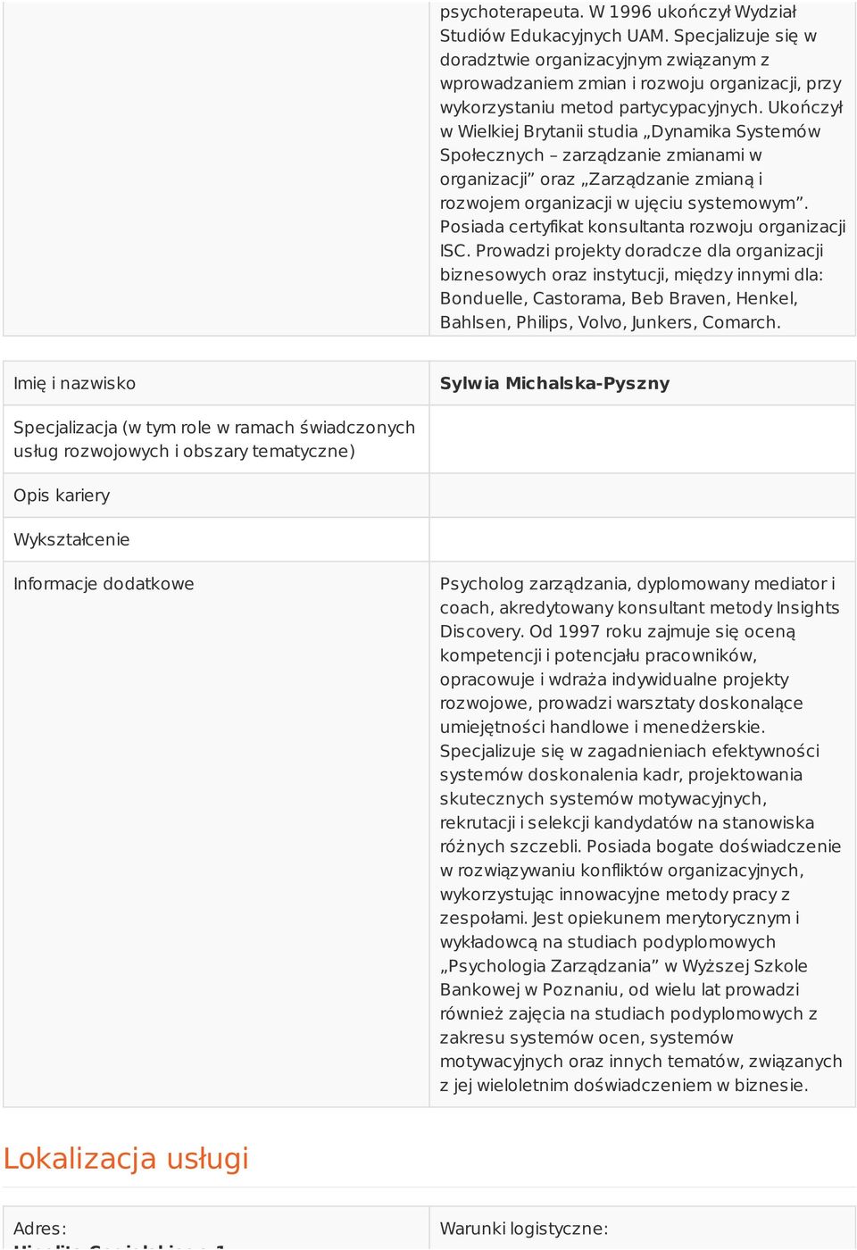 Ukończył w Wielkiej Brytanii studia Dynamika Systemów Społecznych zarządzanie zmianami w organizacji oraz Zarządzanie zmianą i rozwojem organizacji w ujęciu systemowym.