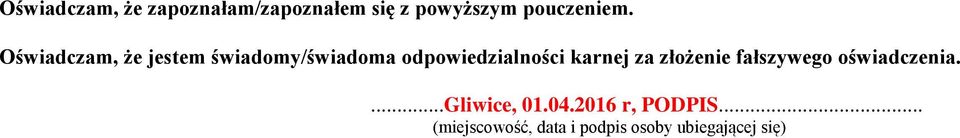 Oświadczam, że jestem świadomy/świadoma odpowiedzialności