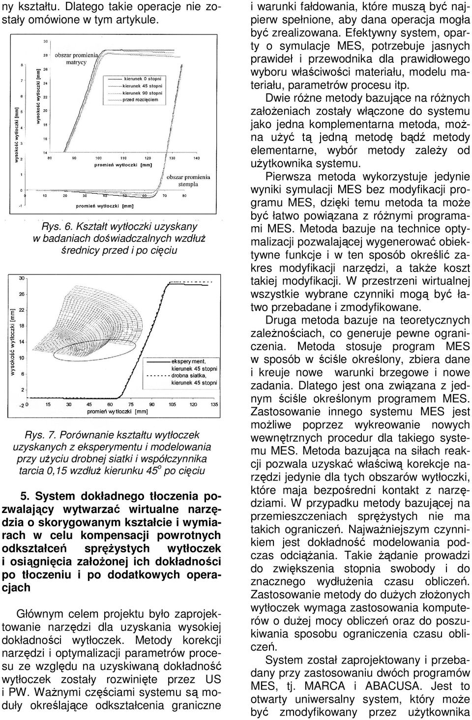 System dokładnego tłoczenia pozwalajcy wytwarza wirtualne narzdzia o skorygowanym kształcie i wymiarach w celu kompensacji powrotnych odkształce sprystych wytłoczek i osignicia załoonej ich