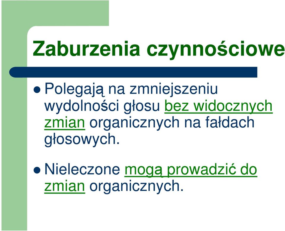 widocznych zmian organicznych na fałdach