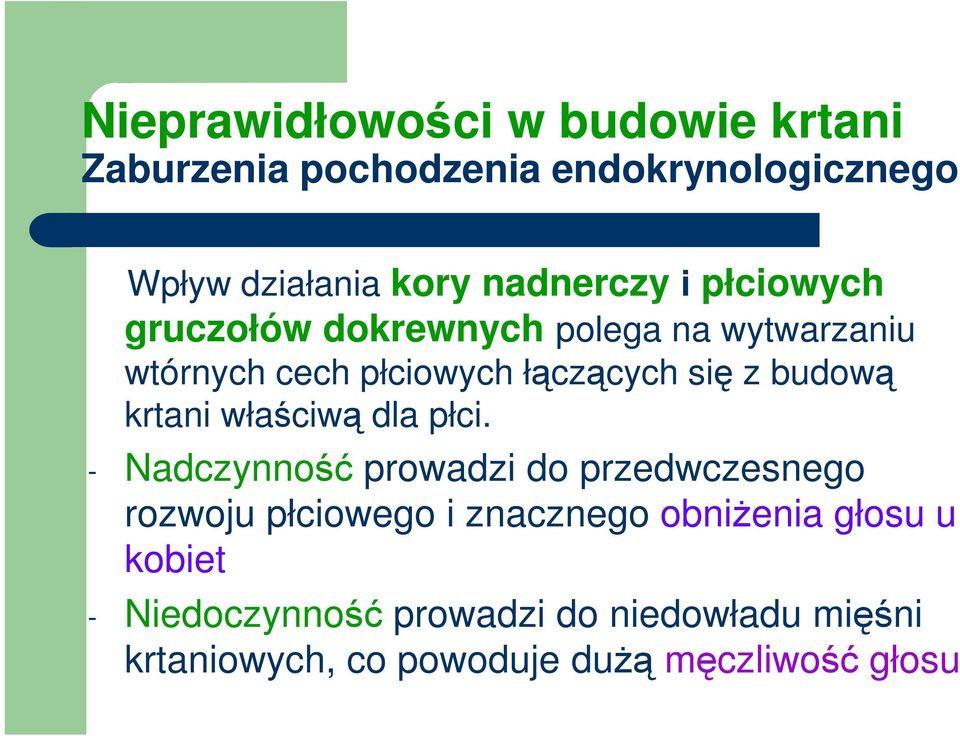 budową krtani właściwą dla płci.