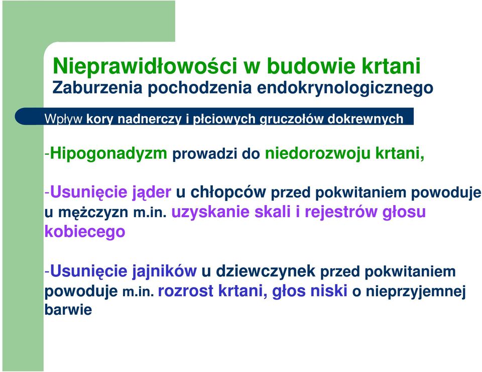 chłopców przed pokwitaniem powoduje u męŝczyzn m.in.