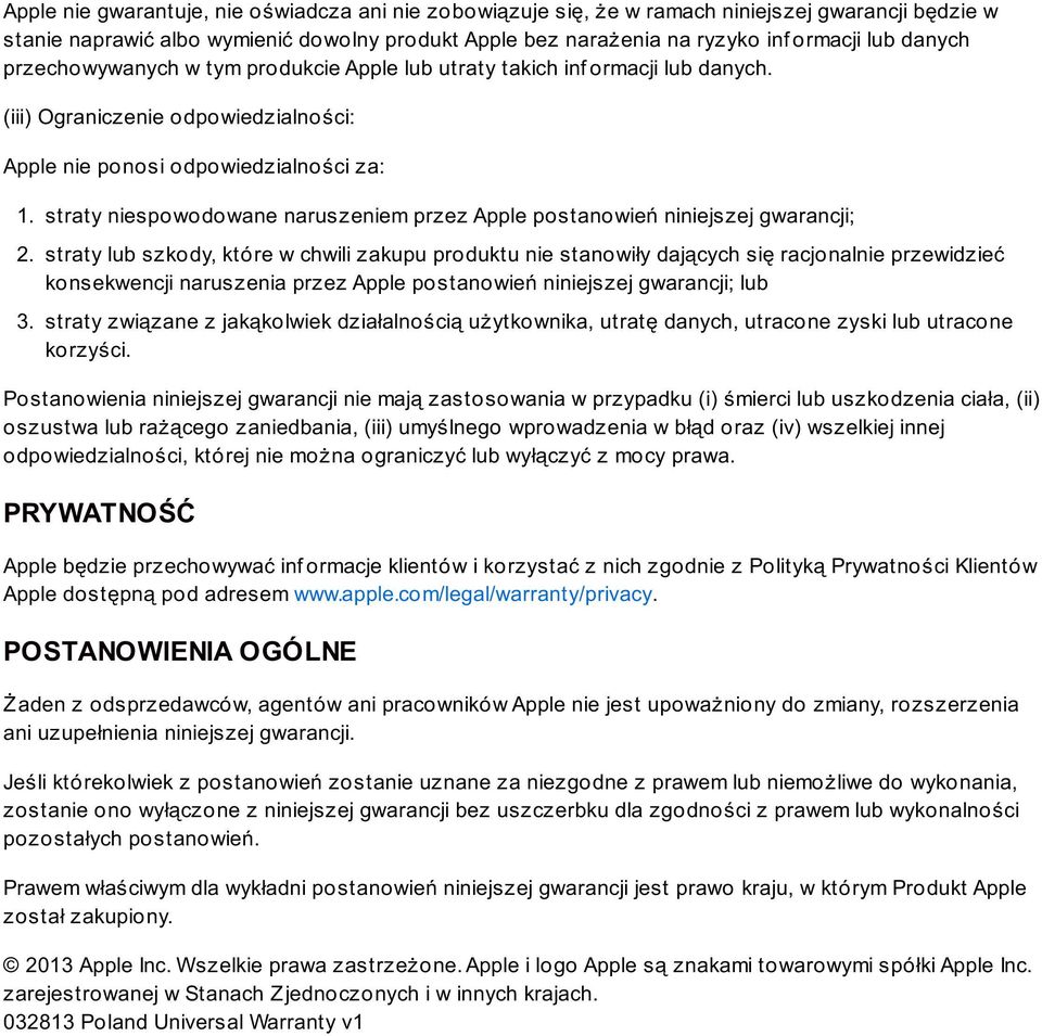 straty niespowodowane naruszeniem przez Apple postanowień niniejszej gwarancji; 2.