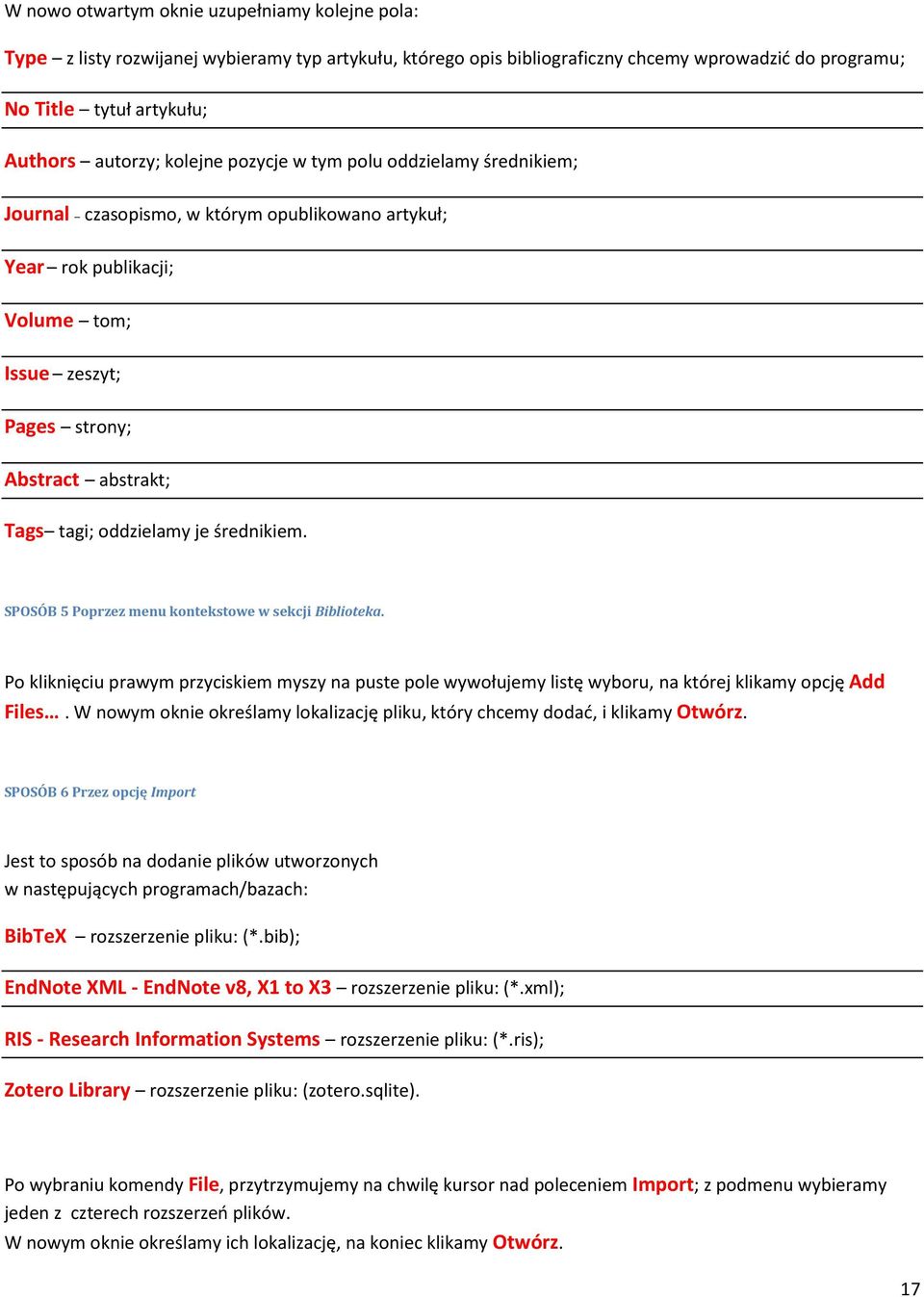 oddzielamy je średnikiem. SPOSÓB 5 Poprzez menu kontekstowe w sekcji Biblioteka. Po kliknięciu prawym przyciskiem myszy na puste pole wywołujemy listę wyboru, na której klikamy opcję Add Files.
