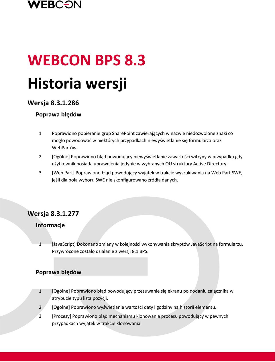 2 [Ogólne] Poprawiono błąd powodujący niewyświetlanie zawartości witryny w przypadku gdy użytkownik posiada uprawnienia jedynie w wybranych OU struktury Active Directory.