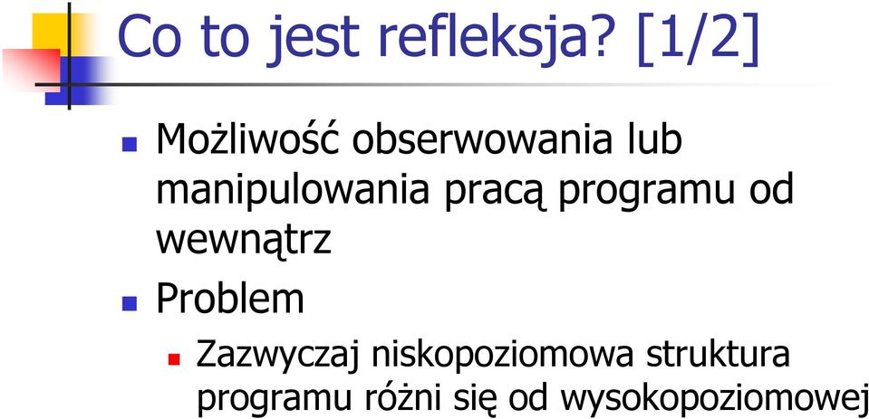manipulowania pracą programu od wewnątrz