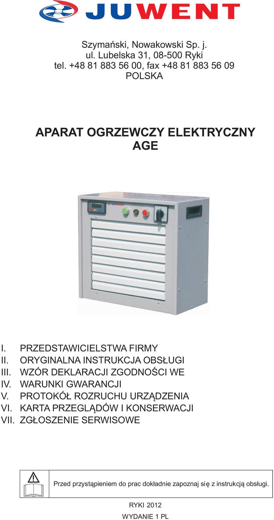 ORYGINALNA INSTRUKCJA OBS UGI III. WZÓR DEKLARACJI ZGODNOŒCI WE IV. WARUNKI GWARANCJI V.