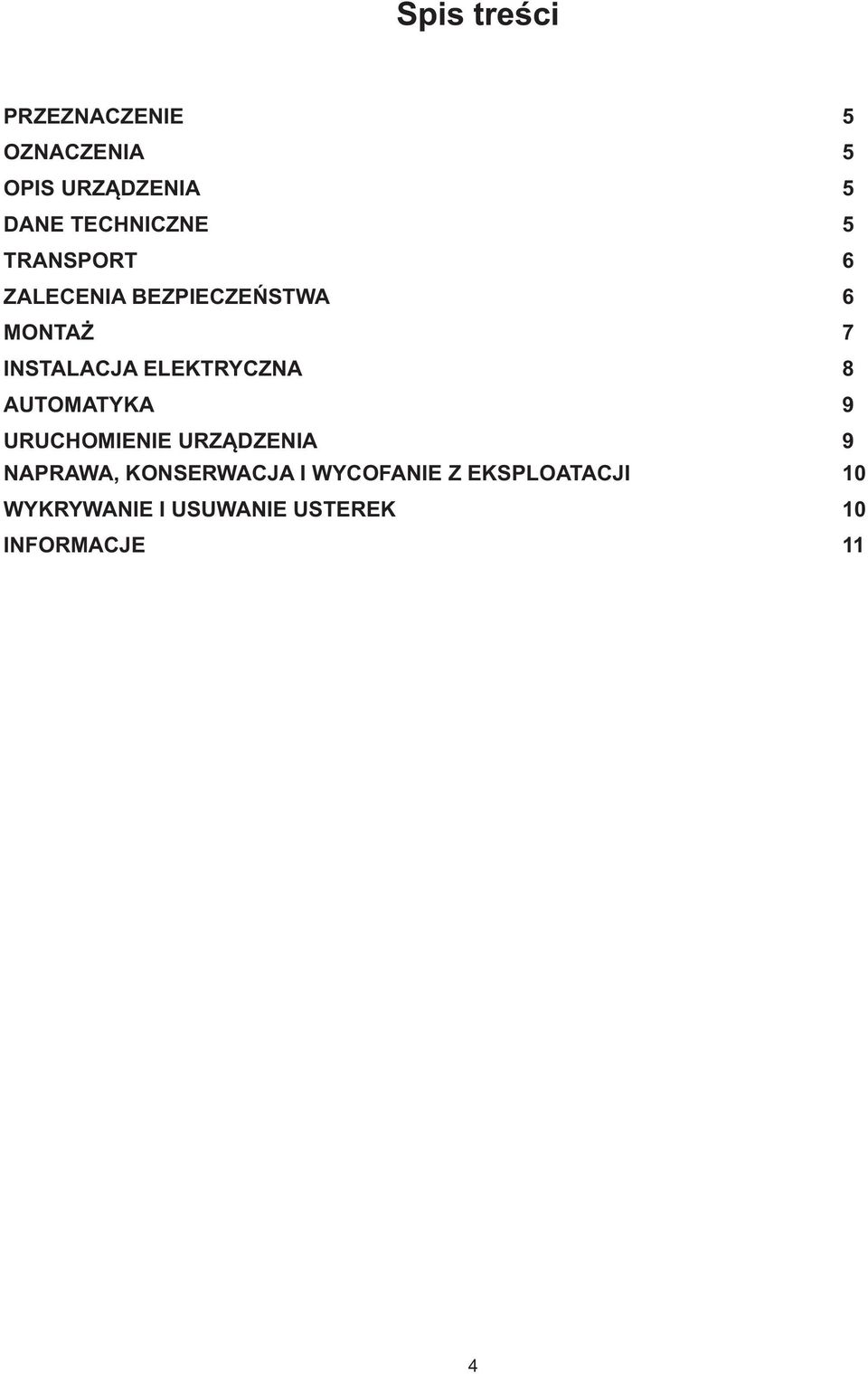 ELEKTRYCZNA 8 AUTOMATYKA 9 URUCHOMIENIE URZ DZENIA 9 NARAWA,