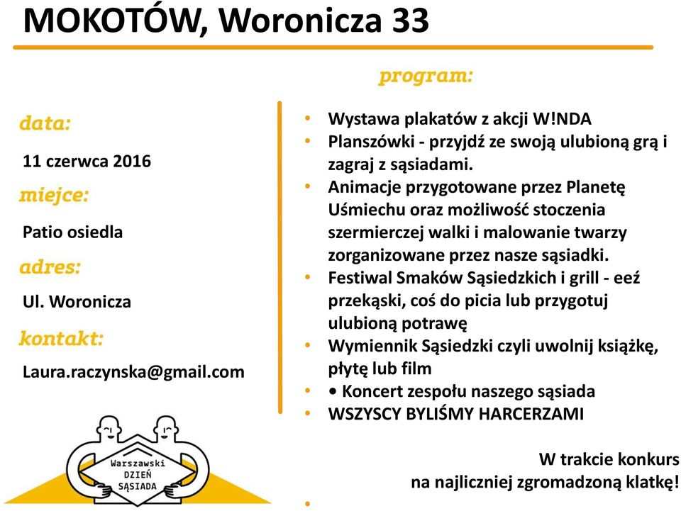 Animacje przygotowane przez Planetę Uśmiechu oraz możliwość stoczenia szermierczej walki i malowanie twarzy zorganizowane przez nasze sąsiadki.