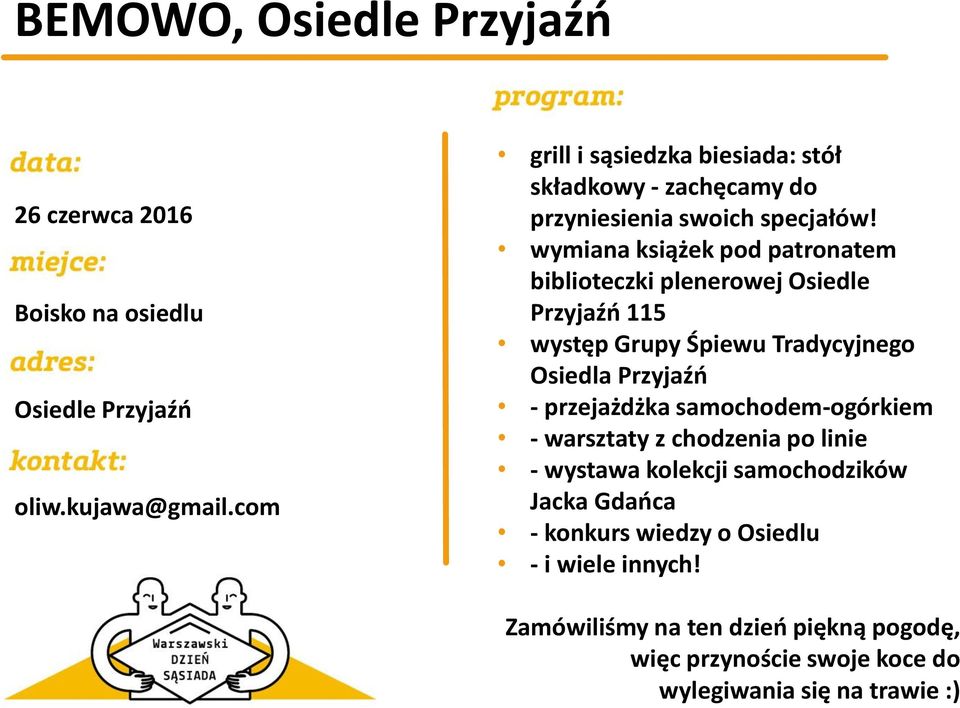 wymiana książek pod patronatem biblioteczki plenerowej Osiedle Przyjaźń 115 występ Grupy Śpiewu Tradycyjnego Osiedla Przyjaźń - przejażdżka