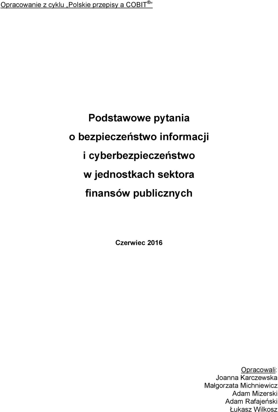 sektora finansów publicznych Czerwiec 2016 Opracowali: Joanna