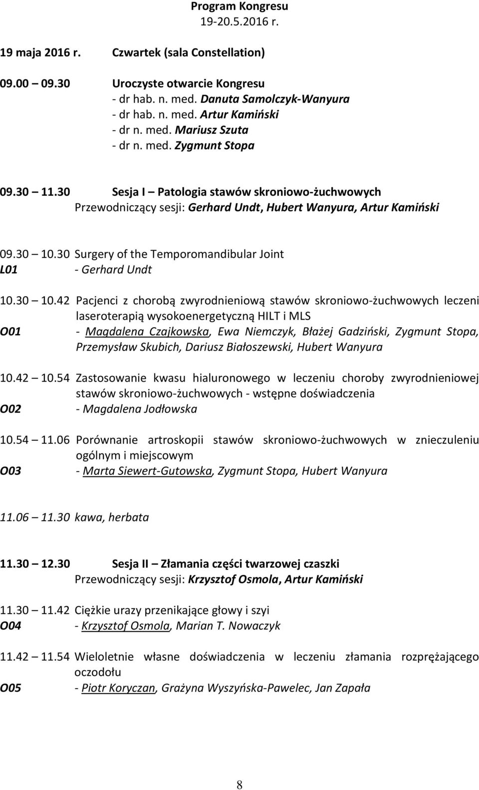 30 Surgery of the Temporomandibular Joint L01 - Gerhard Undt 10.30 10.