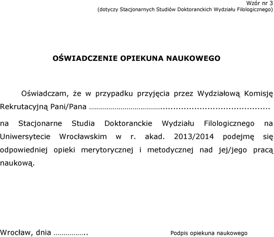 .. na Stacjonarne Studia Doktoranckie Wydziału Filologicznego na Uniwersytecie Wrocławskim w r. akad.