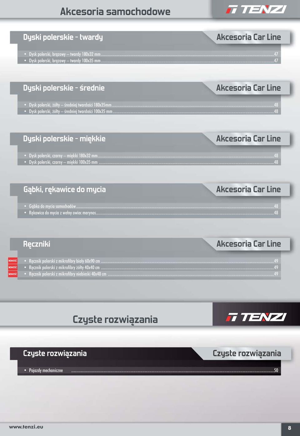 ..4 Dyski polerskie - miękkie Akcesoria Car Line Dysk polerski, czarny miękki 0x32 mm...4 Dysk polerski, czarny miękki 00x35 mm...4 Gąbki, rękawice do mycia Akcesoria Car Line Gąbka do mycia samochodów.