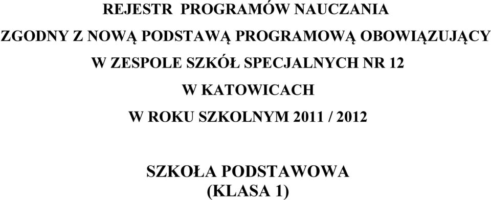 SZKÓŁ SPECJALNYCH NR 12 W KATOWICACH W ROKU