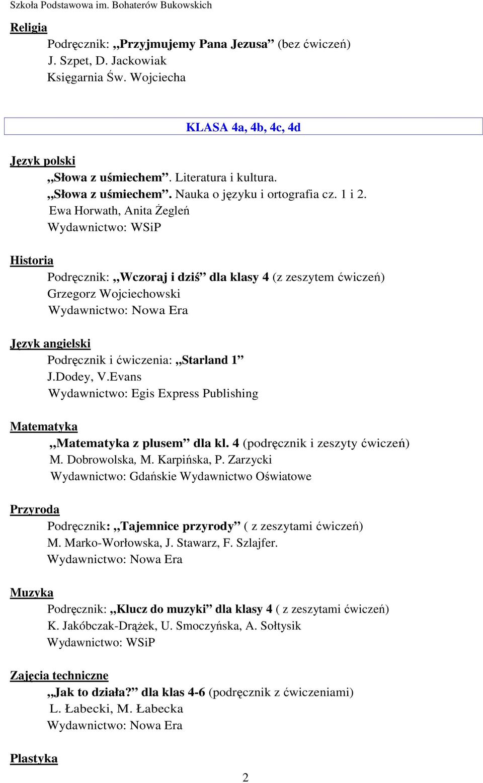 Evans Wydawnictwo: Egis Express Publishing Matematyka Matematyka z plusem dla kl. 4 (podręcznik i zeszyty ćwiczeń) M. Dobrowolska, M. Karpińska, P.