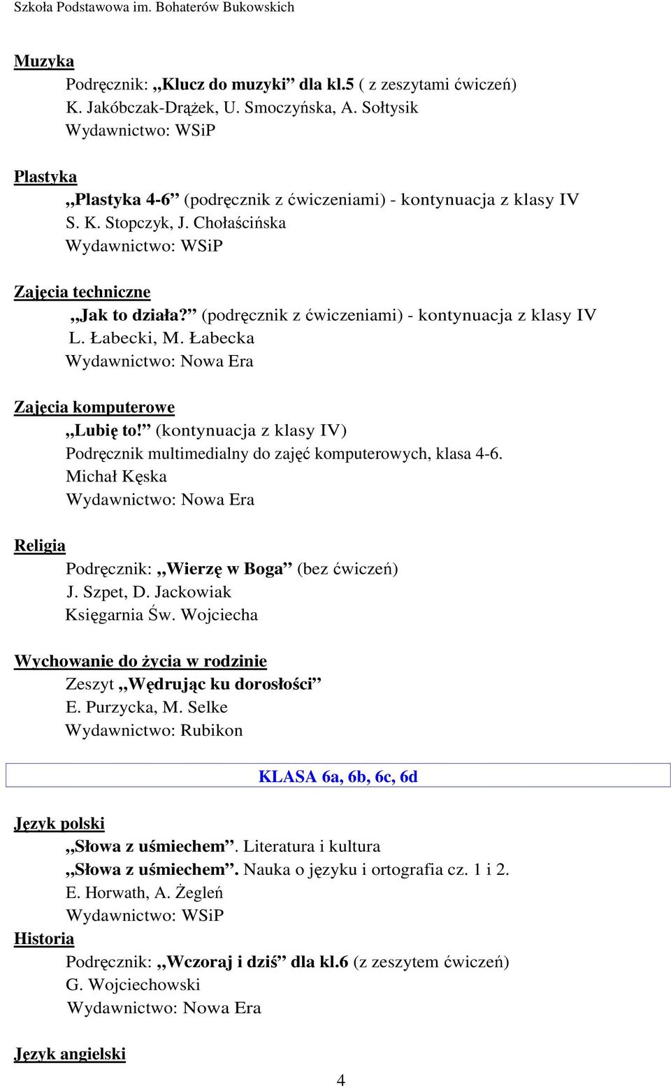 (kontynuacja z klasy IV) Podręcznik multimedialny do zajęć komputerowych, klasa 4-6.