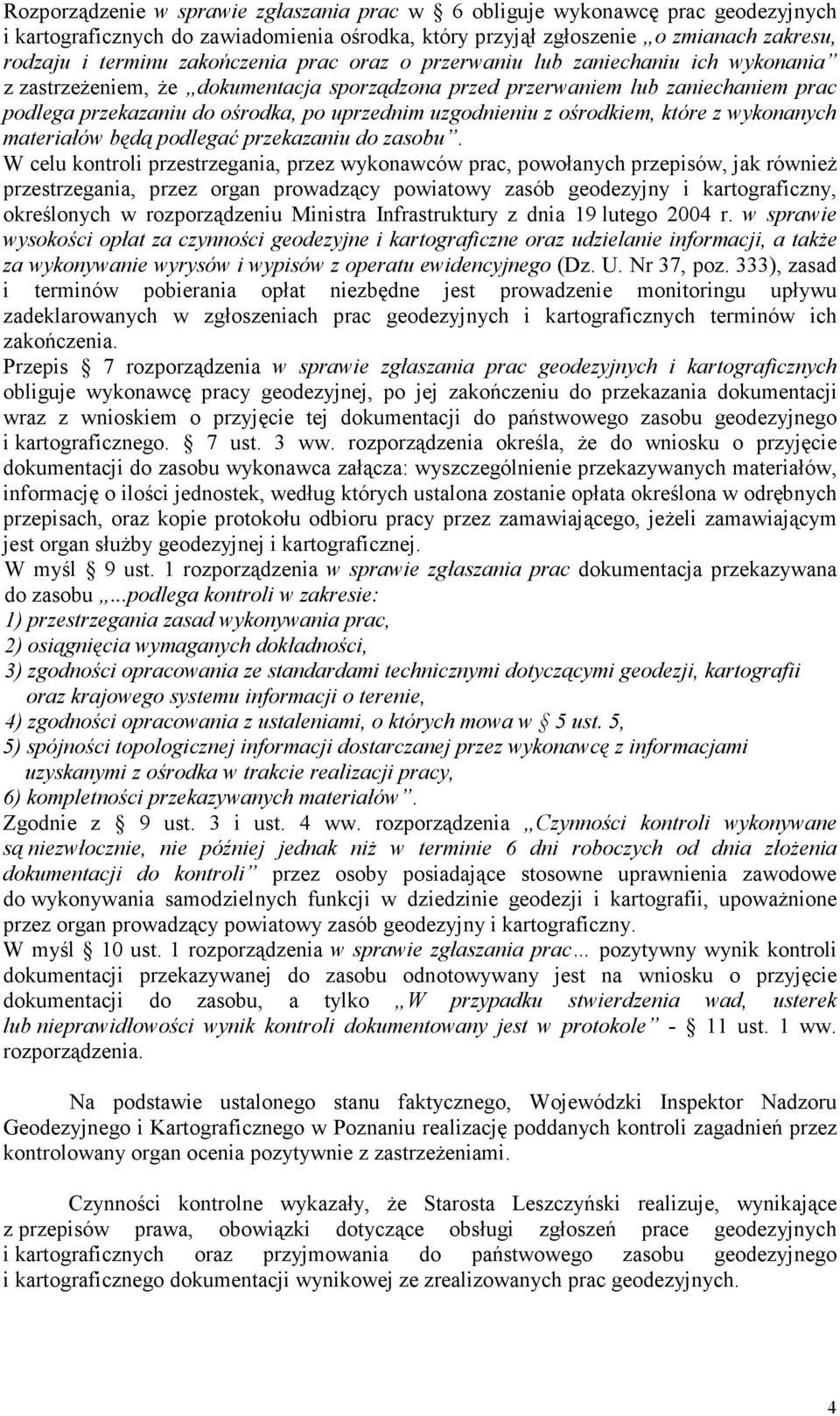 uzgodnieniu z ośrodkiem, które z wykonanych materiałów będą podlegać przekazaniu do zasobu.