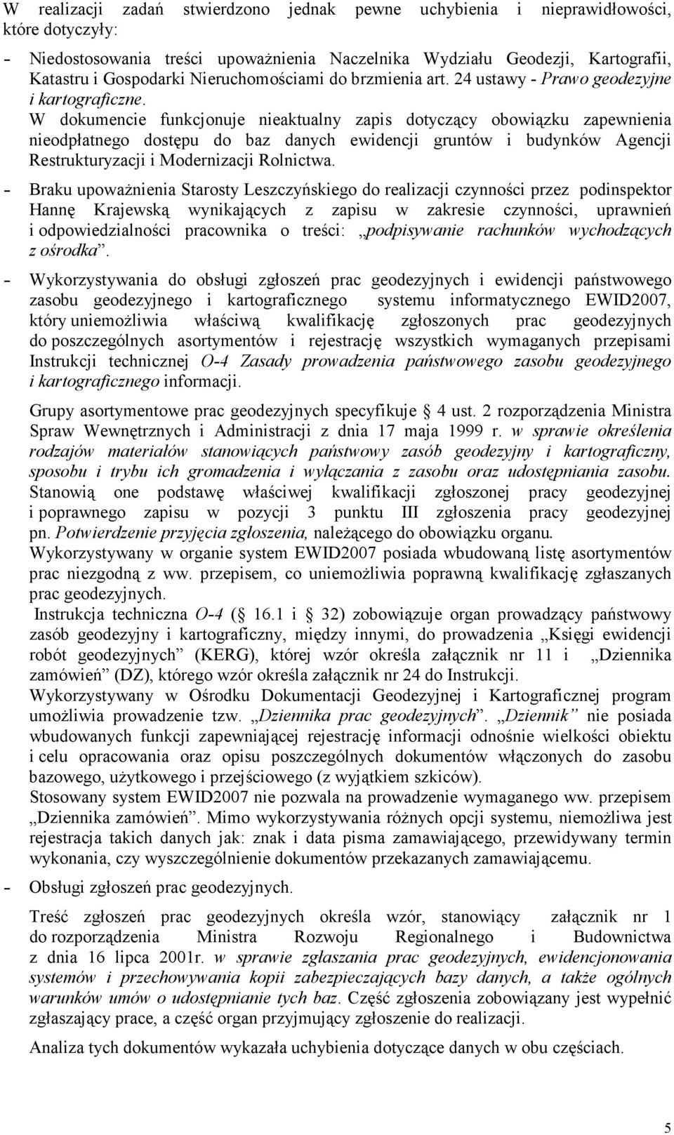 W dokumencie funkcjonuje nieaktualny zapis dotyczący obowiązku zapewnienia nieodpłatnego dostępu do baz danych ewidencji gruntów i budynków Agencji Restrukturyzacji i Modernizacji Rolnictwa.