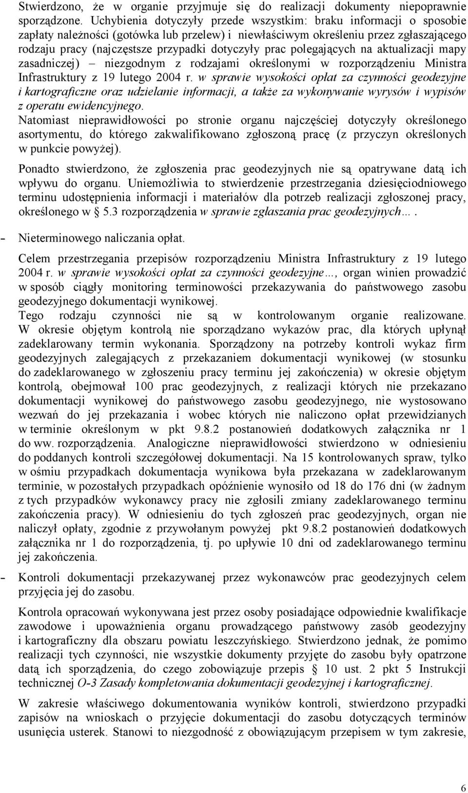 dotyczyły prac polegających na aktualizacji mapy zasadniczej) niezgodnym z rodzajami określonymi w rozporządzeniu Ministra Infrastruktury z 19 lutego 2004 r.