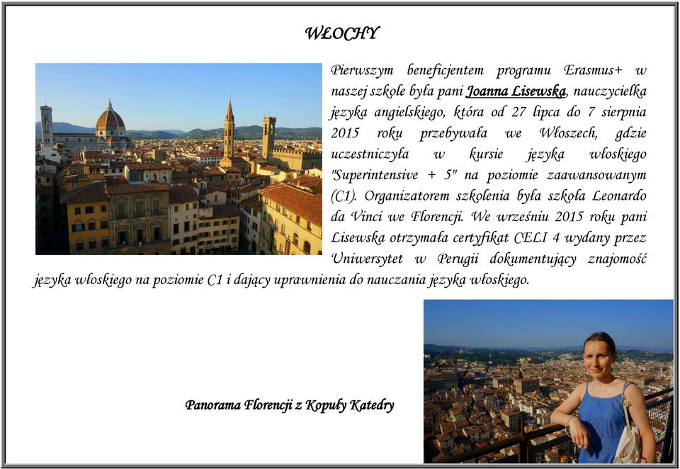 Organizatorem szkolenia była szkoła Leonardo da Vinci we Florencji.
