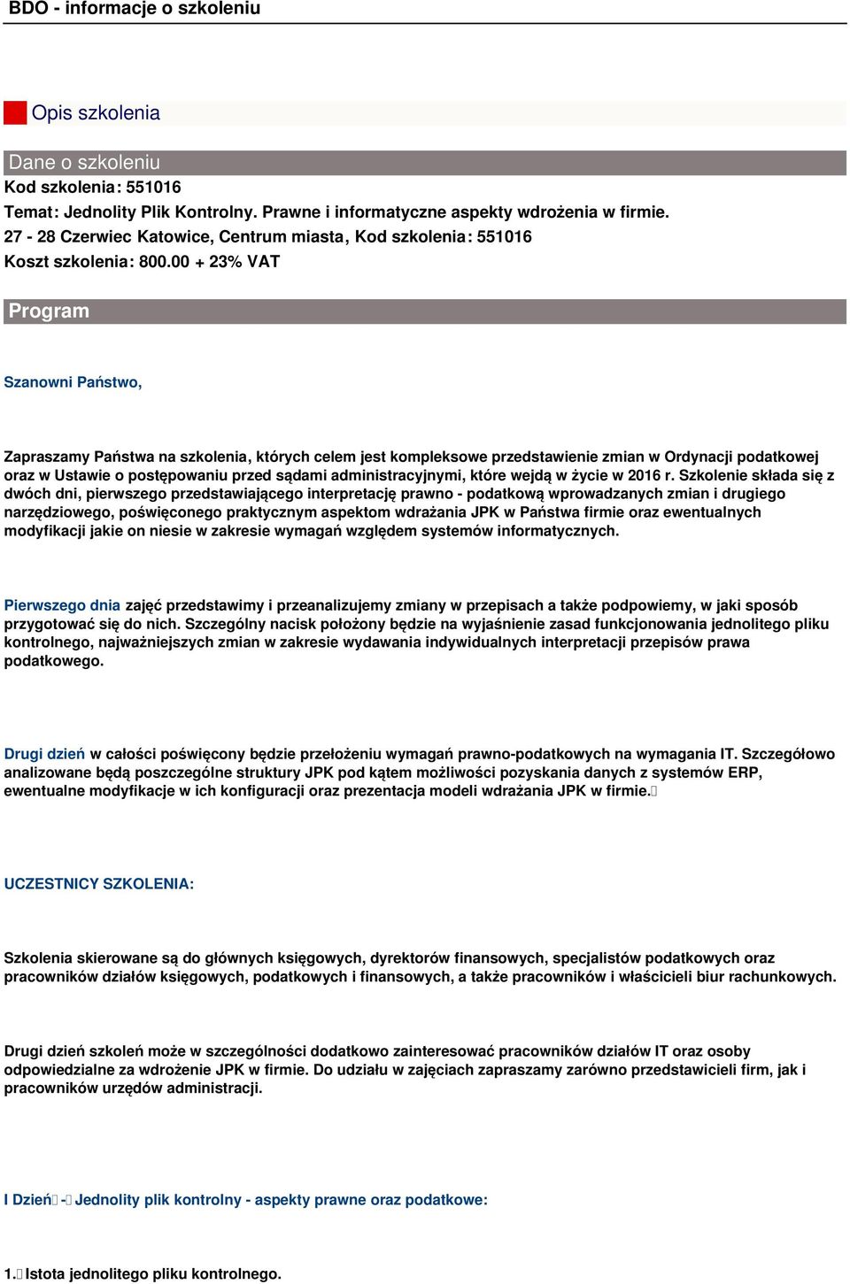 00 + 23% VAT Program Szanowni Państwo, Zapraszamy Państwa na szkolenia, których celem jest kompleksowe przedstawienie zmian w Ordynacji podatkowej oraz w Ustawie o postępowaniu przed sądami