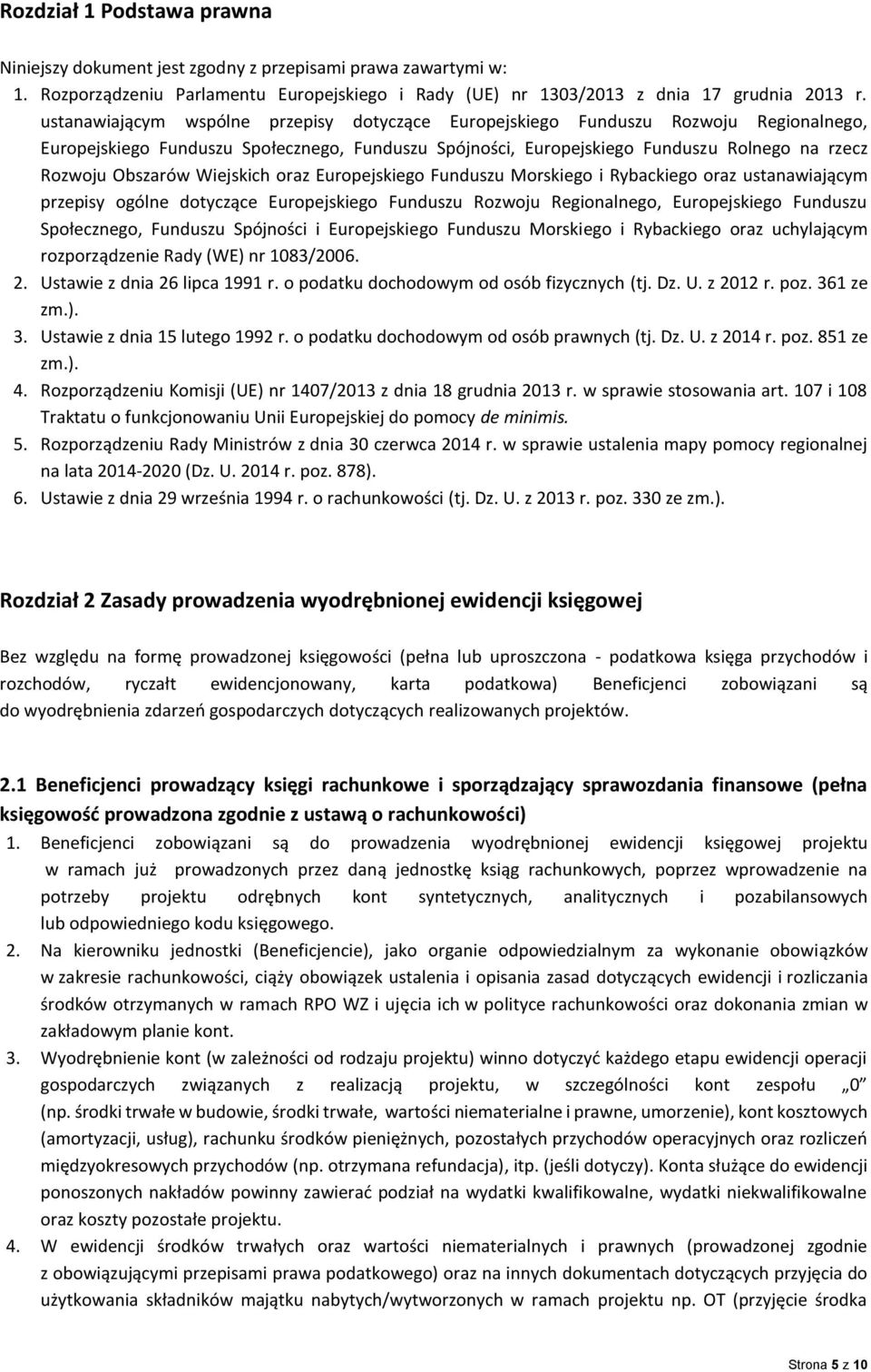 Wiejskich oraz Europejskiego Funduszu Morskiego i Rybackiego oraz ustanawiającym przepisy ogólne dotyczące Europejskiego Funduszu Rozwoju Regionalnego, Europejskiego Funduszu Społecznego, Funduszu