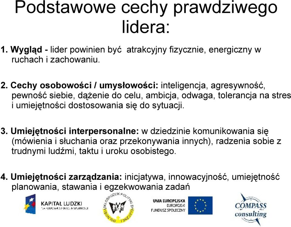 dostosowania się do sytuacji. 3.