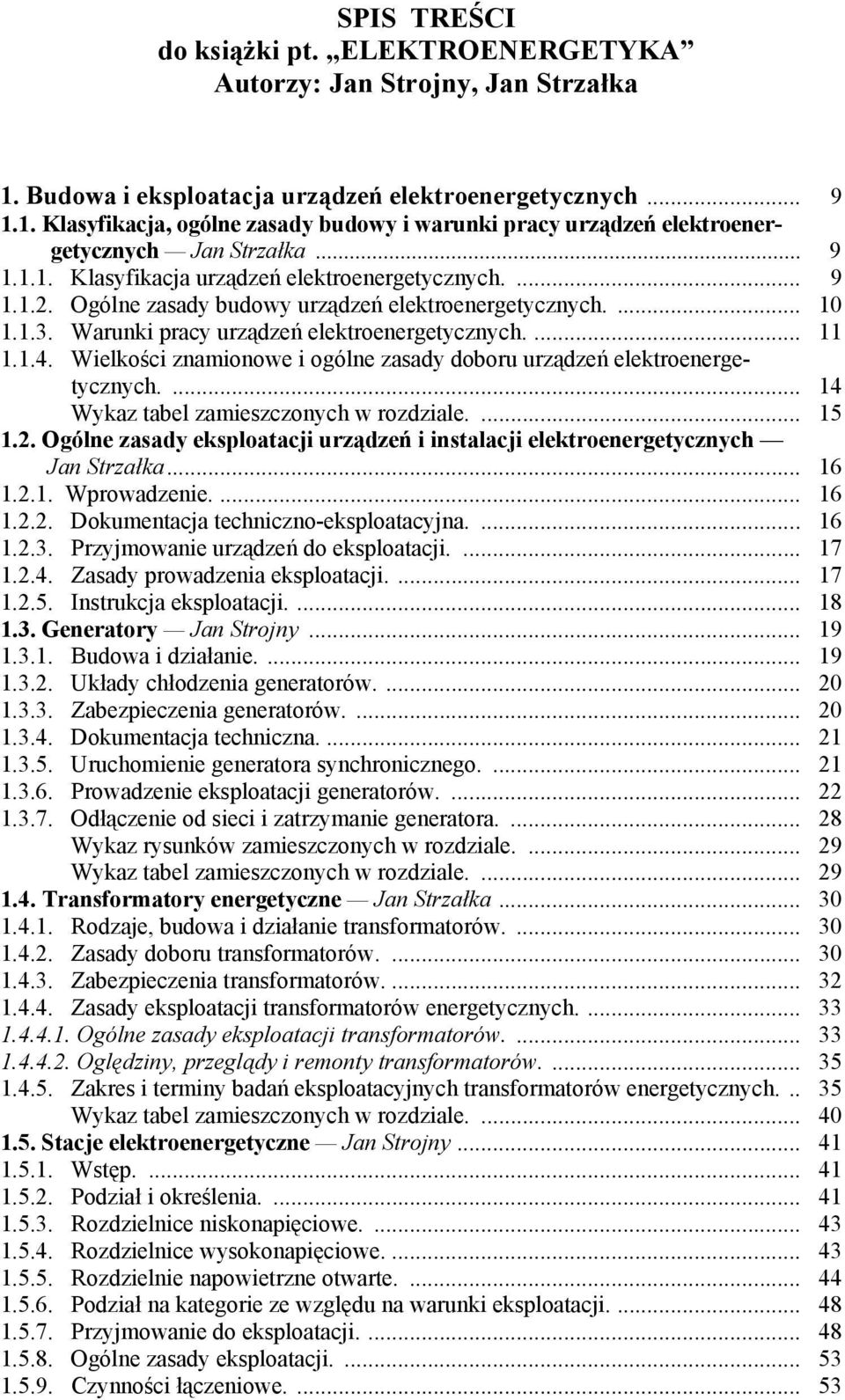 Wielkości znamionowe i ogólne zasady doboru urządzeń elektroenergetycznych.... 14 Wykaz tabel zamieszczonych w rozdziale.... 15 1.2.