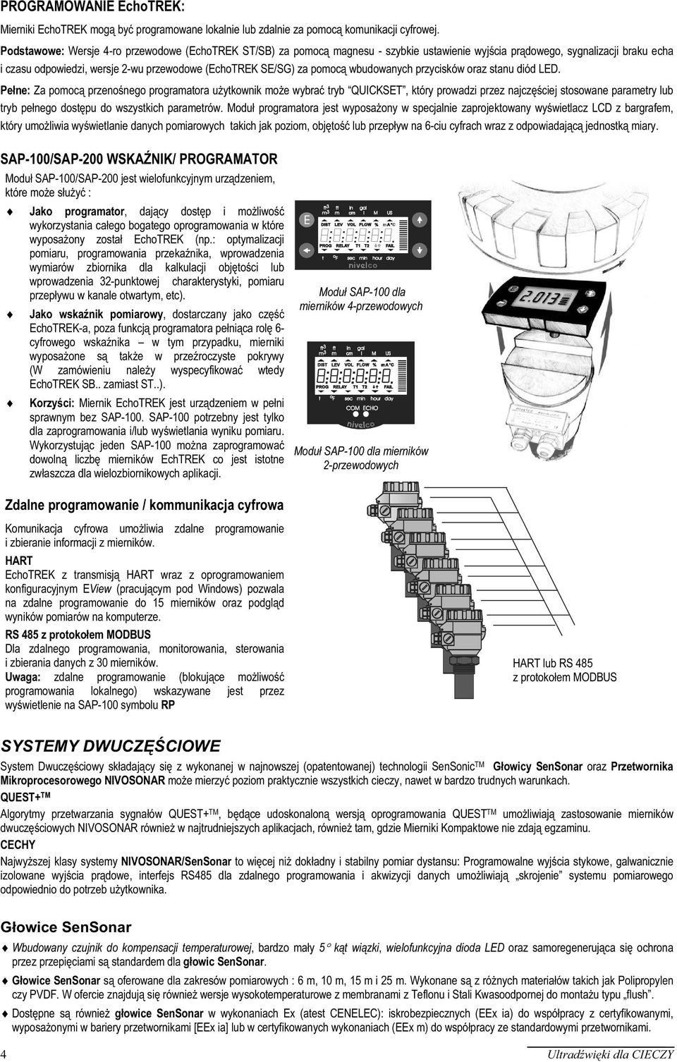 pomocą wbudowanych przycisków oraz stanu diód LED.