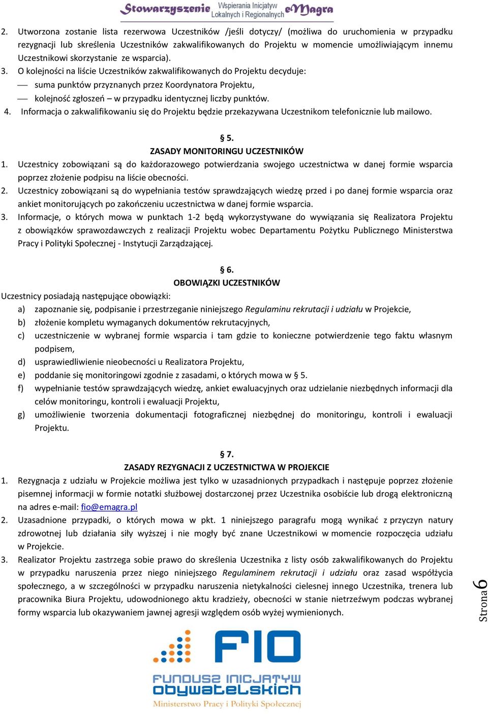 innemu Uczestnikowi skorzystanie ze wsparcia). 3.