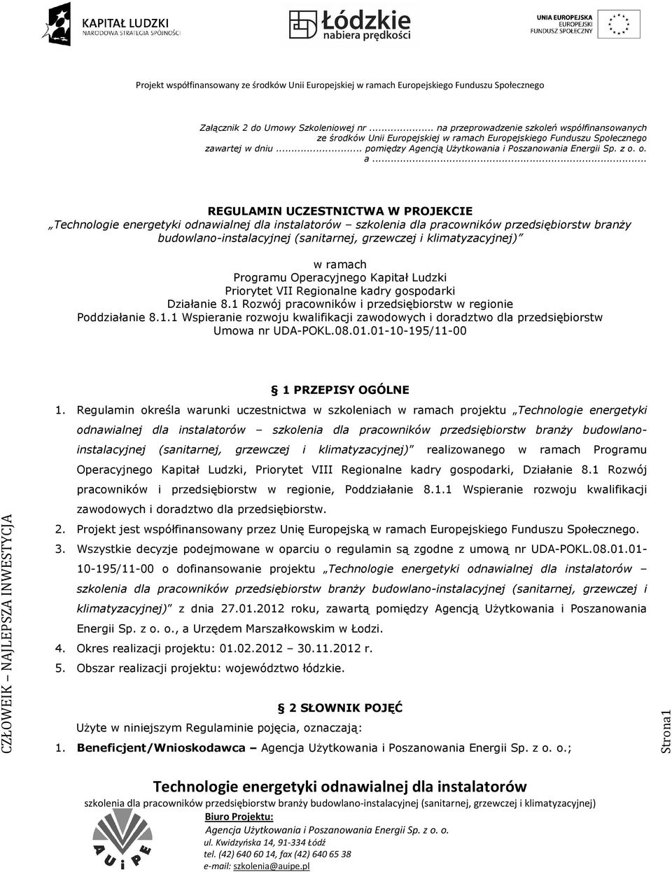 .. REGULAMIN UCZESTNICTWA W PROJEKCIE szkolenia dla pracowników przedsiębiorstw branży budowlano-instalacyjnej (sanitarnej, grzewczej i klimatyzacyjnej) w ramach Programu Operacyjnego Kapitał Ludzki