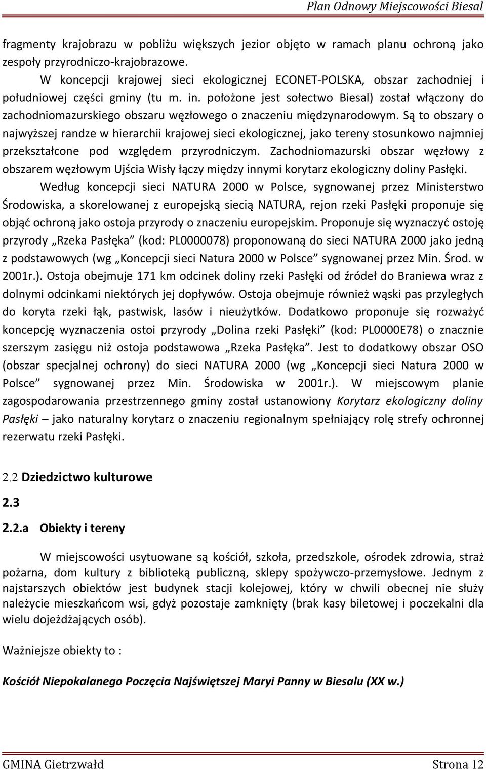 położone jest sołectwo Biesal) został włączony do zachodniomazurskiego obszaru węzłowego o znaczeniu międzynarodowym.