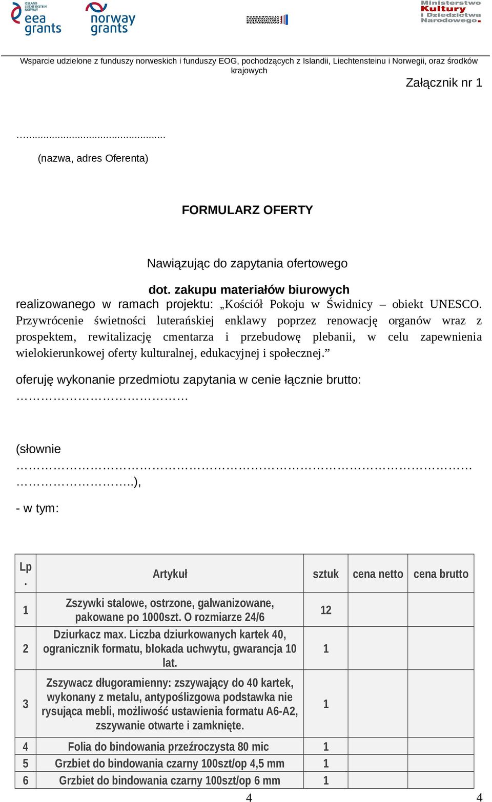 edukacyjnej i społecznej. oferuję wykonanie przedmiotu zapytania w cenie łącznie brutto: (słownie..), - w tym: Lp.