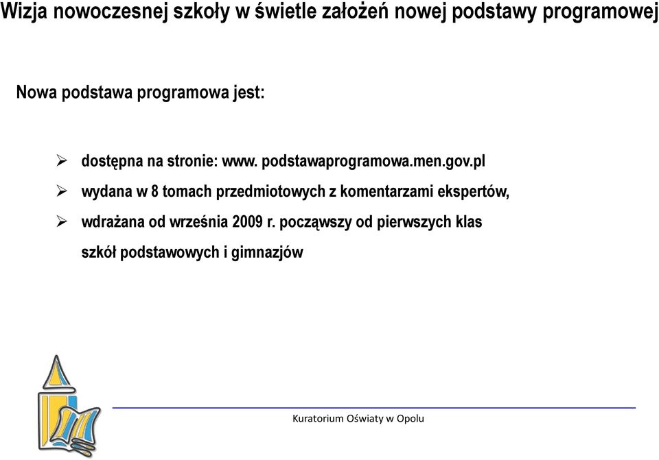 gov.pl wydana w 8 tomach przedmiotowych z komentarzami ekspertów, wdrażana