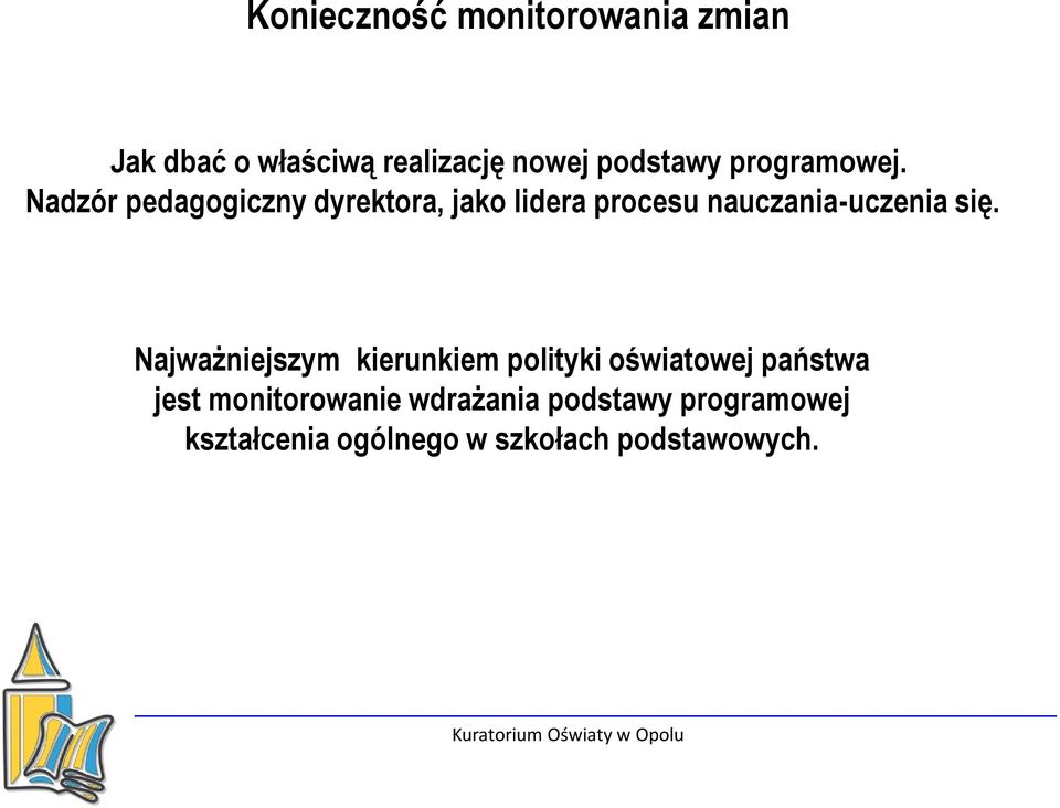 Nadzór pedagogiczny dyrektora, jako lidera procesu nauczania-uczenia się.