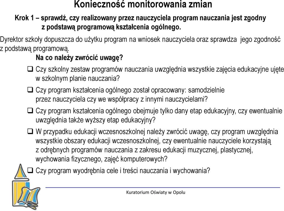 Czy szkolny zestaw programów nauczania uwzględnia wszystkie zajęcia edukacyjne ujęte w szkolnym planie nauczania?