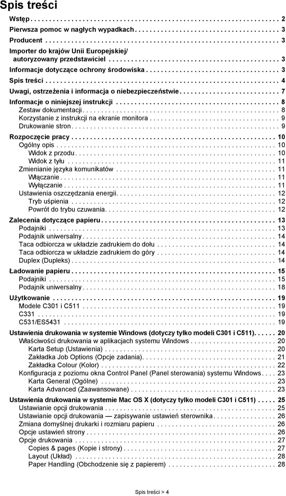 ................................... 3 Spis treści............................................................... 4 Uwagi, ostrzeżenia i informacja o niebezpieczeństwie.
